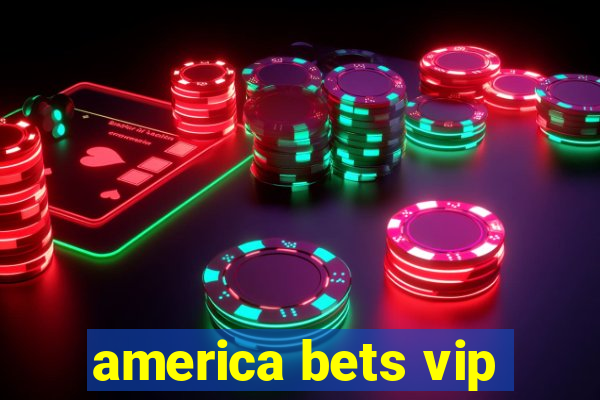 america bets vip